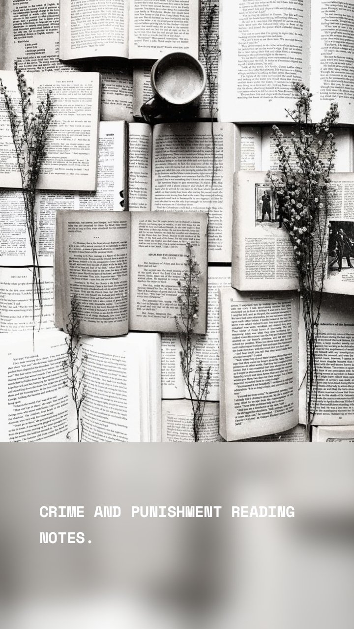 CRIME AND PUNISHMENT READING NOTES. 